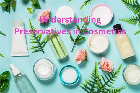 Infographic explaining the role of preservatives in cosmetics